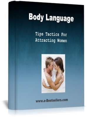 Product picture Body Language - Tips, Tactics For Attracting Women